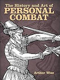 The History and Art of Personal Combat (Dover Military History, Weapons, Armor)