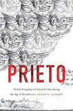 Prieto: Yorùbá Kingship in Colonial Cuba during the Age of Revolutions (hardcover)