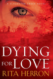 Dying for Love (A Slaughter Creek Novel)