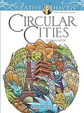 Creative Haven Circular Cities Coloring Book (Adult Coloring Books: World & Travel)