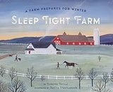 Sleep Tight Farm: A Farm Prepares for Winter