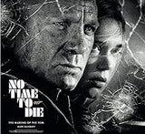 No Time to Die: The Making of the Film