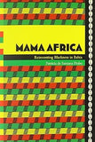 Mama Africa: Reinventing Blackness in Bahia