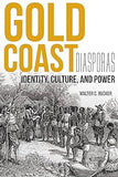 Gold Coast Diasporas: Identity, Culture, and Power (Blacks in the Diaspora)