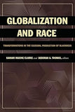 Globalization and Race: Transformations in the Cultural Production of Blackness