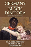 Germany and the Black Diaspora: Points of Contact, 1250-1914