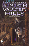 Beneath the Vaulted Hills (The River Into Darkness, 1)