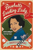 Baseball's Leading Lady: Effa Manley and the Rise and Fall of the Negro Leagues