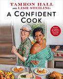 A Confident Cook: Recipes for Joyous, No-Pressure Fun in the Kitchen (Coming soon-September 3, 2024)