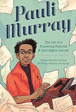 Pauli Murray: The Life of a Pioneering Feminist and Civil Rights Activist