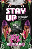 Stay Up: racism, resistance, and reclaiming Black freedom