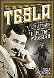 Tesla: The Life and Times of an Electric Messiah (Volume 7)