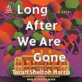 Long After We Are Gone: A Novel