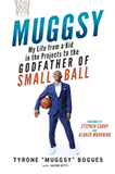 Muggsy: My Life from a Kid in the Projects to the Godfather of Small Ball (HARDCOVER) (Copy)