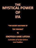 THE MYSTICAL POWER OF IFA, THE SECRET DOCTRINE OF THE YORUBAS