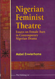 NIGERIAN FEMINIST THEATRE BY MABEL EVWIERHOMA