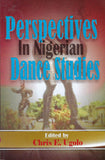 PERSPECTIVES IN NIGERIAN DANCE STUDIES