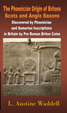 The Phoenician Origin of Britons Scots and Anglo Saxons