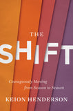 The Shift: Courageously Moving from Season to Season (Hardcover)