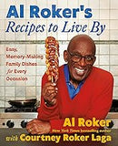 Al Roker’s Recipes to Live By: Easy, Memory-Making Family Dishes for Every Occasion