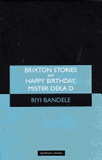 Brixton Stories and Happy Birthday, Mister Deka D: The Short and Happy Life of Ossic Jones (Modern Plays)