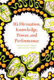 Ifá Divination, Knowledge, Power, and Performance (African Expressive Cultures) (PAPERBACK)