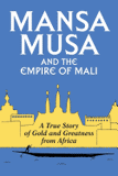 Mansa Musa and the Empire of Mali