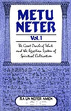 Metu Neter, Vol. 1: The Great Oracle of Tehuti and the Egyptian System of Spiritual Cultivation (USED LIKE NEW)