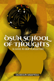 Ọ̀Ṣun School of Thoughts: (A Guide to ÒṢun Veneration)