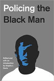 POLICING THE BLACK MAN: ARREST, PROSECUTION, AND IMPRISONMENT (PB)