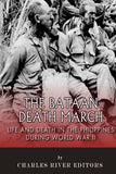 The Bataan Death March: Life and Death in the Philippines During World War II