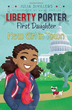 NEW GIRL IN TOWN (LIBERTY PORTER, FIRST DAUGHTER #02)