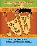 POSITIVE AFRICAN AMERICAN PLAYS FOR CHILDREN BOOK 1