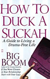 How to Duck a Suckah a Guide to Living a Drama-Free Life