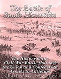 The Battle of South Mountain: The History of the Civil War Battle that Led the Union and Confederate Armies to Antietam