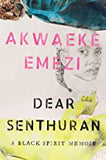 Dear Senthuran: A Black Spirit Memoir