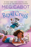 ROYAL CRUSH: FROM THE NOTEBOOKS OF A MIDDLE SCHOOL PRINCESS (FROM THE NOTEBOOKS OF A MIDDLE SCHOOL PRINCESS #3)