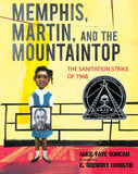 MEMPHIS, MARTIN, AND THE MOUNTAINTOP: THE SANITATION STRIKE OF 1968