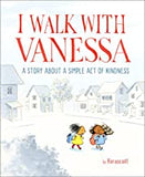 I Walk with Vanessa: A Picture Book Story about a Simple Act of Kindness