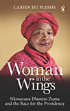 Woman in the Wings : Nkosazana Dlamini-Zuma and the Race for the