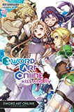 Sword Art Online 22 (Light Novel): Kiss and Fly