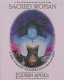 SACRED WOMAN: A GUIDE TO HEALING THE FEMININE BODY, MIND, AND SPIRIT (REVISED)