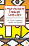 EMPOWERMENT THROUGH LANGUAGE: THE AFRICAN EXPERIENCE: TANZANIA AND BEYOND