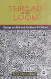 THREAD IN THE LOOM: ESSAYS ON AFRICAN LITERATURE AND CULTURE