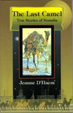 LAST CAMEL (THE): Stories About Somalia (AVAILABLE IN HB ONLY)