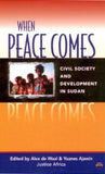 WHEN PEACE COMES: Society and Development in Sudan