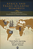 AFRICA AND TRANS-ATLANTIC MEMORIES: LITERARY AND AESTHETIC MANIFESTATIONS OF DIASPORA AND HISTORY