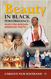 BEAUTY IN BLACK PERFORMANCE: PLAYS FOR AFRICAN-AMERICAN YOUTH