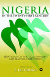 NIGERIA IN THE TWENTY-FIRST CENTURY: STRATEGIES FOR POLITICAL STABILITY AND PEACEFUL COEXISTENCE