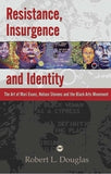 RESISTANCE, INSURGENCE AND IDENTITY: THE ART OF MARI EVANS, NELSON STEVENS, AND THE BLACK ARTS MOVEMENT.